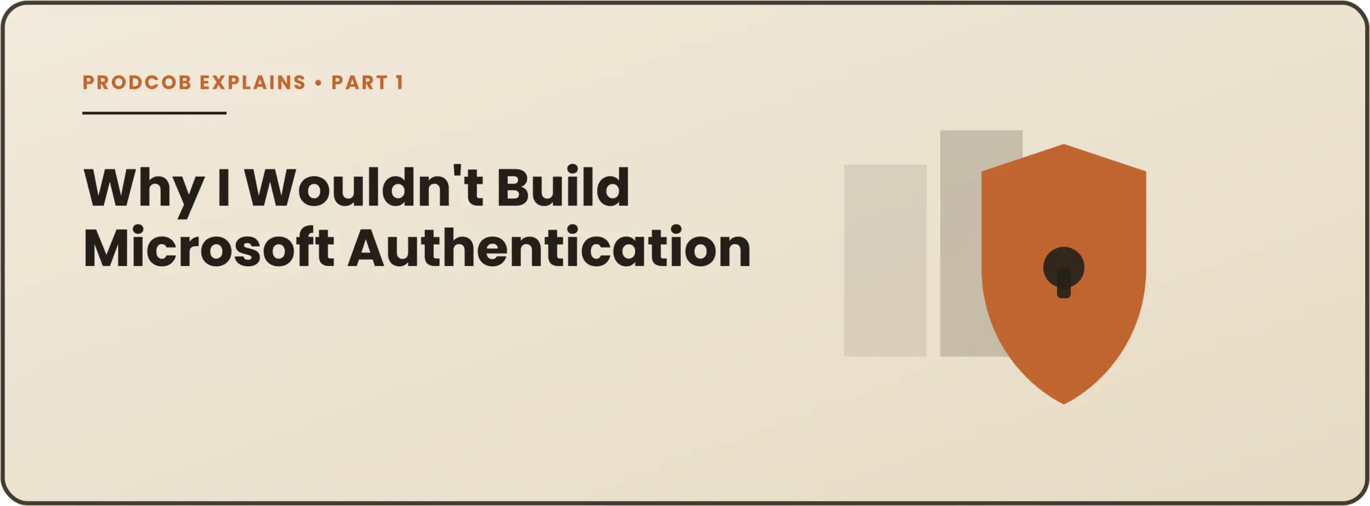 Part 1 of 4: Why I Wouldn’t Build Microsoft Authentication Into My Web Application